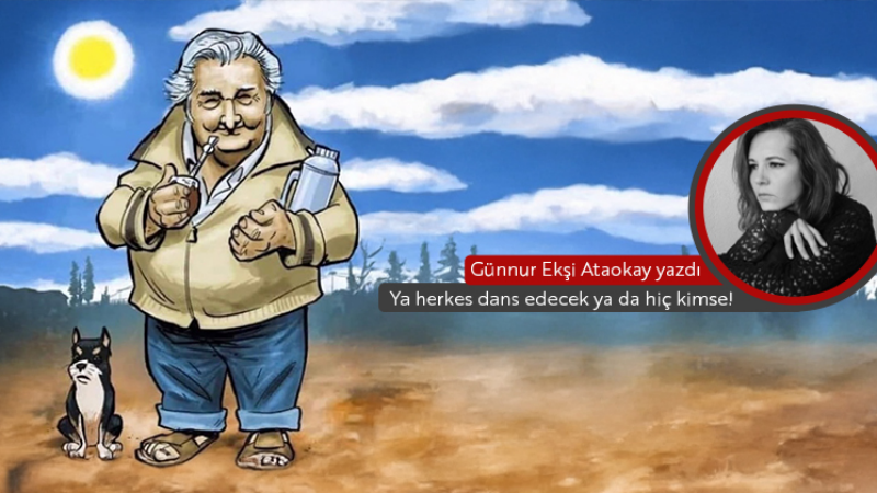 Ya herkes dans edecek ya da hiç kimse!