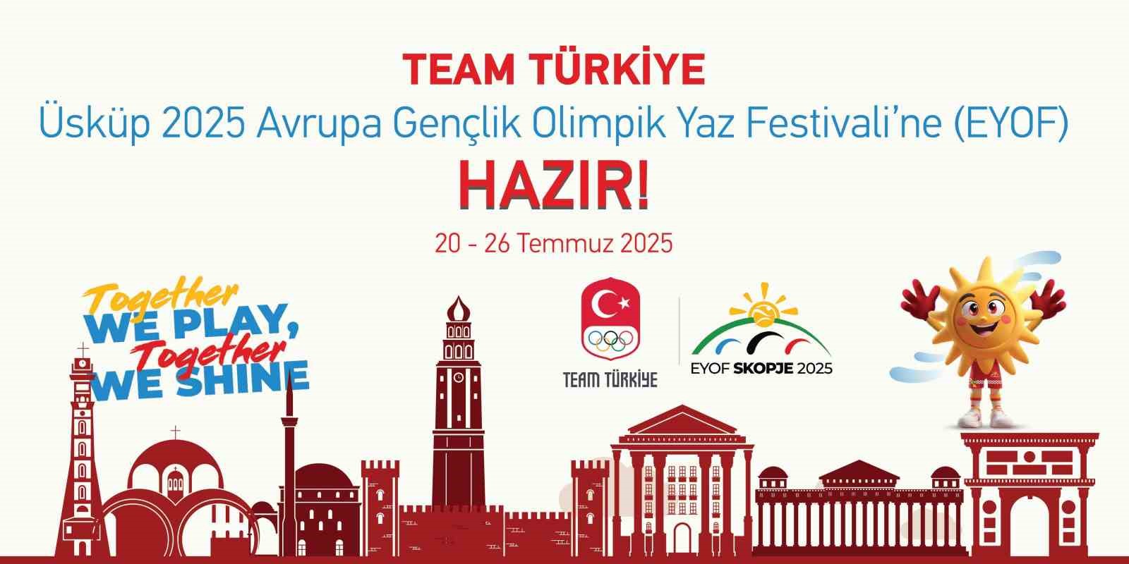 Team Türkiye, Üsküp 2025 EYOF’ta 119 genç yıldız ile mücadele edecek
